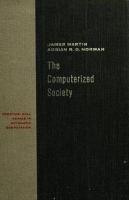 The computerized society; an appraisal of the impact of computers on society over the next fifteen years /