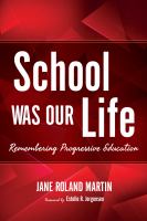 School was our life remembering progressive education /
