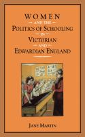 Women and the Politics of Schooling in Victorian and Edwardian England.