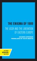 The Enigma Of 1989 The USSR and the Liberation of Eastern Europe.