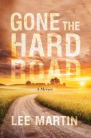 Gone the hard road a memoir /