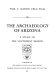 The archaeology of Arizona : a study of the southwest region /