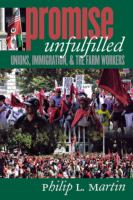 Promise unfulfilled : unions, immigration and the farm workers /