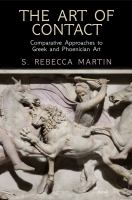 The art of contact : comparative approaches to Greek and Phoenician art /