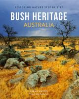 Bush Heritage Australia restoring nature step by step  /