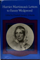 Harriet Martineau's letters to Fanny Wedgwood /