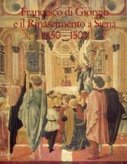 Francesco di Giorgio e il Rinascimento a Siena 1450-1500 /