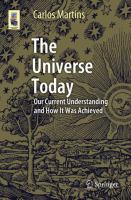 The Universe Today Our Current Understanding and How It Was Achieved  /