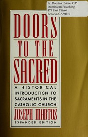 Doors to the sacred: a historical introduction to sacraments in the Catholic Church /