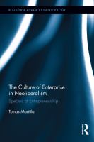 The Culture of Enterprise in Neoliberalism : Specters of Entrepreneurship.