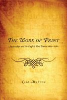 The Work of Print : Authorship and the EnglishText Trades, 1660-1760.