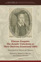 Étienne Pasquier, the Jesuits' Catechism or Their Doctrine Examined (1602).