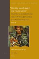 Pouring Jewish Water into Fascist Wine : Untold Stories of (Catholic) Jews from the Archive of Mussolini's Jesuit Pietro Tacchi Venturi. Volume II.