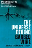 The universe behind barbed wire memoirs of a Soviet Ukrainian dissident /