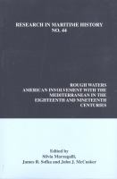 Rough Waters : American Involvement with the Mediterranean in the Eighteenth and Nineteenth Centuries.