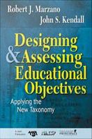 Designing and Assessing Educational Objectives : Applying the New Taxonomy.