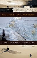 Militarizing the environment climate change and the security state /