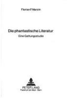 Die phantastische Literatur : eine Gattungsstudie /