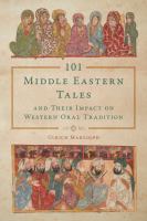 101 Middle Eastern tales and their impact on Western oral tradition /