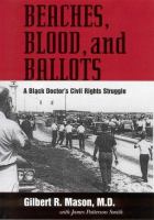 Beaches, blood, and ballots : a black doctor's civil rights struggle /