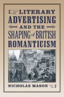 Literary advertising and the shaping of British romanticism /