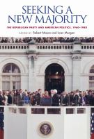 Seeking a New Majority : The Republican Party and American Politics, 1960-1980.