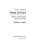 In the name of love : women, masochism, and the Gothic /