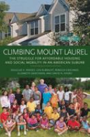 Climbing Mount Laurel : the struggle for affordable housing and social mobility in an American suburb /