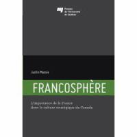 Francosphère : l'importance de la France dans la culture stratégique du Canada /
