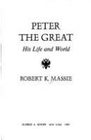 Peter the Great, his life and world /