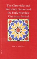 The chronicles and annalistic sources of the early Mamluk Circassian period