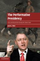 The performative presidency crisis and resurrection during the Clinton years /