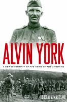 Alvin York : a new biography of the hero of the Argonne /