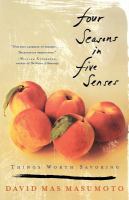 Four seasons in five senses : things worth savoring /