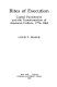 Rites of execution : capital punishment and the transformation of American culture, 1776-1865 /