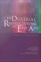 Industrial Restructuring in East Asia : Towards the 21st Century.