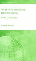 The South in international economic regimes : whose globalization? /
