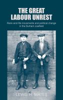 The great labour unrest : rank-and-file movements and political change in the Durham coalfield /