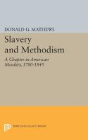 Slavery and Methodism ; a chapter in American morality, 1780-1845 /