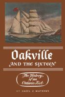 Oakville and the sixteen : the history of an Ontario port /