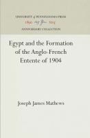 Egypt and the Formation of the Anglo-French Entente of 1904 /