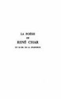 La poésie de René Char, ou, Le sel de la splendeur /