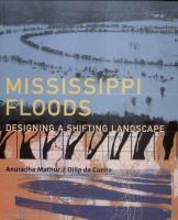 Mississippi floods : designing a shifting landscape /