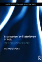 Displacement and resettlement in India the human cost of development /