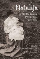 Natalija : Life in the Balkan Powder Keg, 1880-1956.