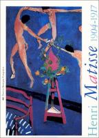 Henri Matisse : 1904-1917 /