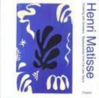 Henri Matisse : drawing with scissors : masterpieces from the late years /