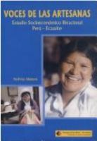 Voces de las artesanas : estudio socioeconómico binacional Perú - Ecuador /