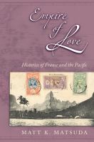 Empire of Love : Histories of France and the Pacific.