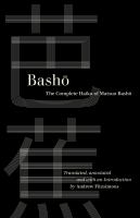 Bashō : the complete Haiku of Matsuo Bashō /
